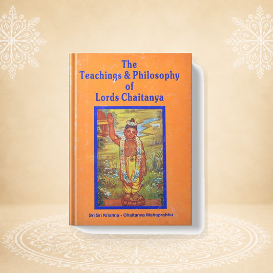 Teachings and Philosophy of Lord Chaitanya 3rd Edn
