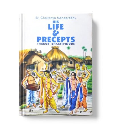 Sri Chaitanya Mahaprabhu His Life & Precepts